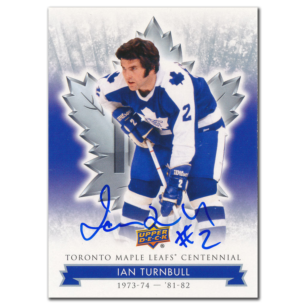 2017 Upper Deck Toronto Maple Leafs Centennial Ian Turnbull Autographed Card #44
