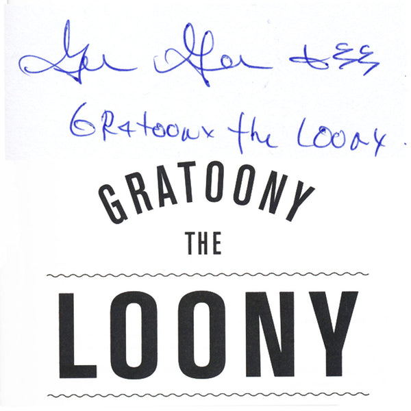 Gilles Gratton GRATOONY THE LOONY Signed Softcover Book