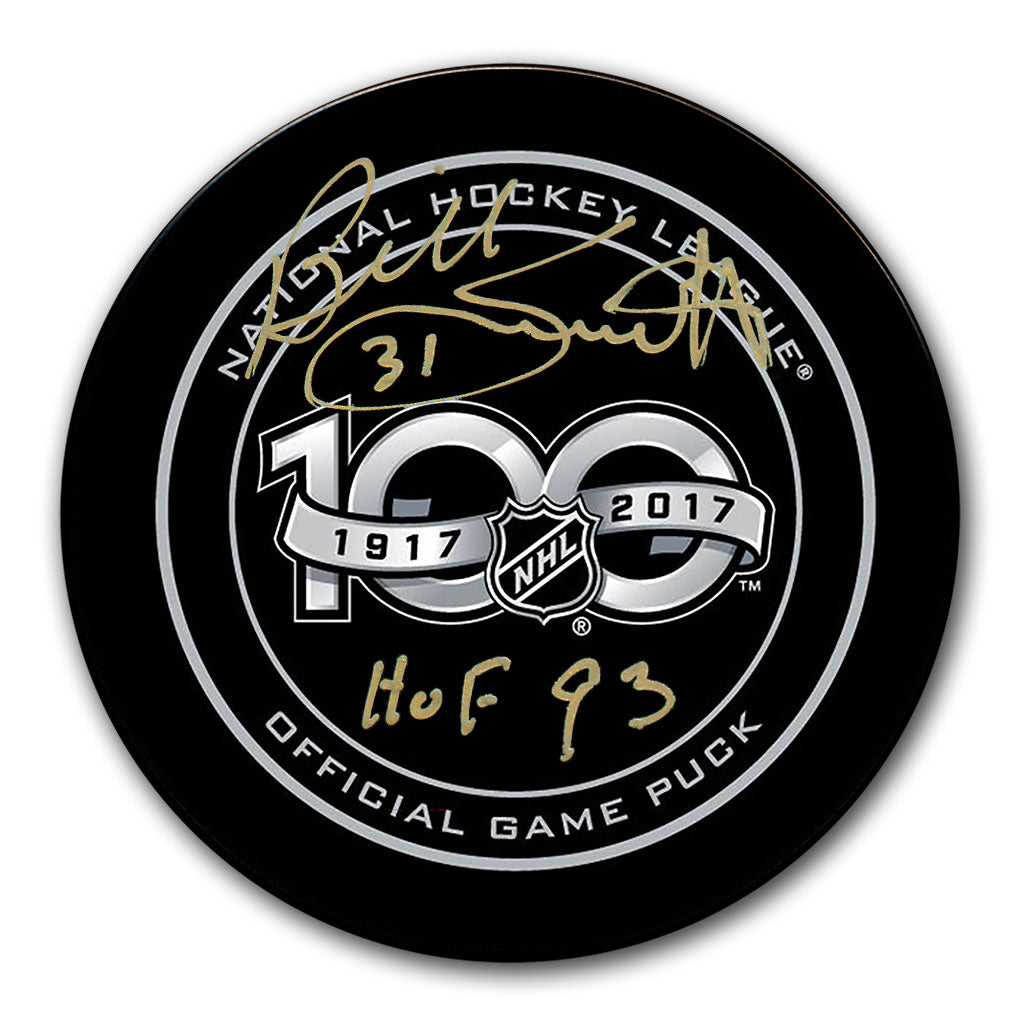 Billy Smith autographed NHL 100th Anniversary official game puck with HOF 1993 inscription in gold paint pen